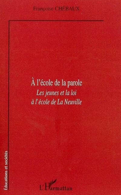 À l'école de la parole : les jeunes et la loi à l'école de La Neuville