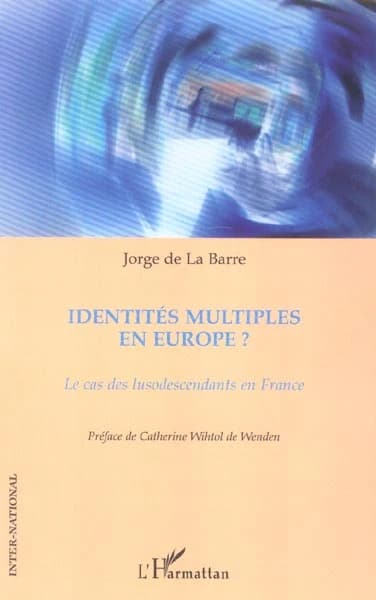Identités multiples en Europe ? : le cas des lusodescendants en F[r]ance