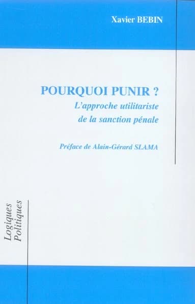Pourquoi punir ? : l'approche utilitariste de la sanction pénale