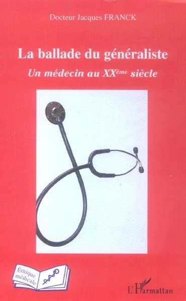 La ballade du généraliste : un médecin au XXe siècle