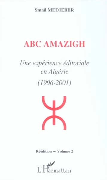 "ABC Amazigh" : une expérience éditoriale en Algérie, 1996-2001. Volume II (Rééd.) Smaïl Medjeber