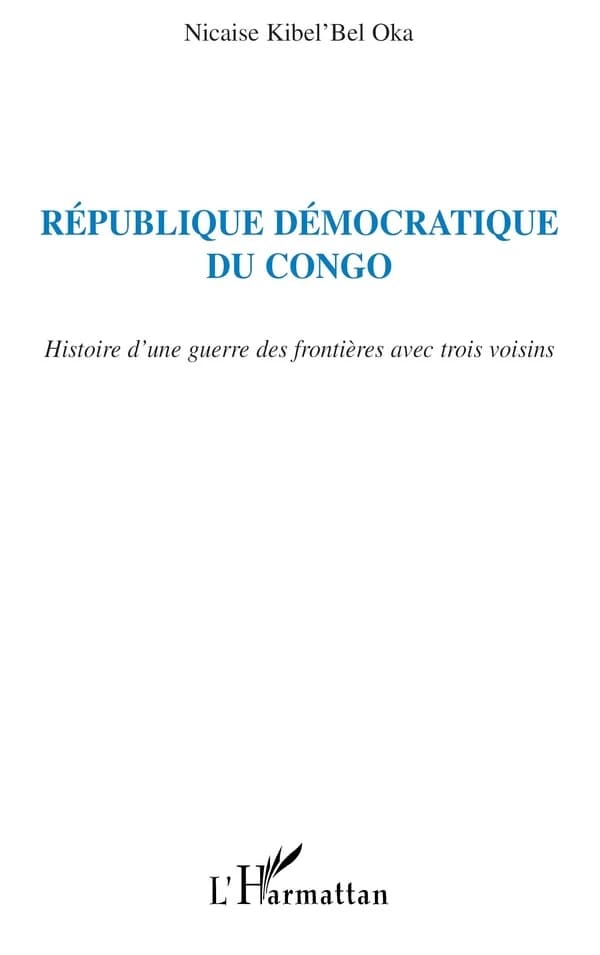 République démocratique du Congo : histoire d'une guerre des frontières avec trois voisins