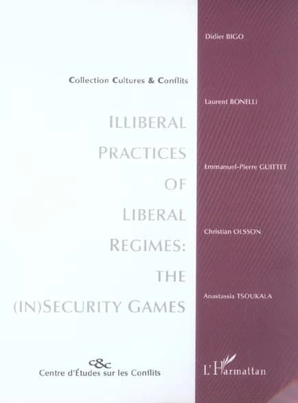 Illiberal practices of liberal regimes : the (in)security games