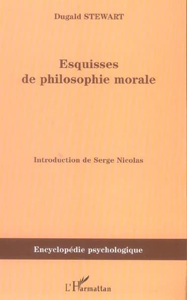 Esquisses de philosophie morale : 1793-1826 ([Reproduction en fac-similé]) Dugald Stewart