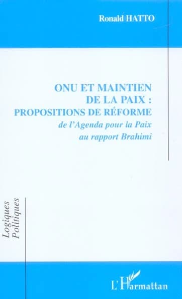 ONU et maintien de la paix : propositions de réforme : de l'Agenda pour la paix au rapport Brahimi