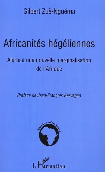 Africanités hégéliennes : alerte à une nouvelle marginalisation de l'Afrique