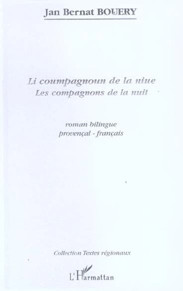 Li coumpagnoun de la niue : rouman ([Éd.] bilingue provençal-français) Jan-Bernat Bouery : Les compagnons de la nuit : roman