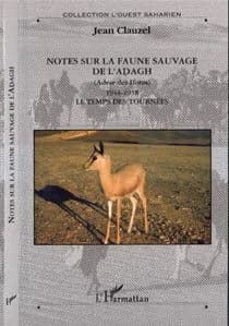 Notes sur la faune sauvage de l'Adagh : Adrar des Iforas, 1948-1958 : le temps des tournées