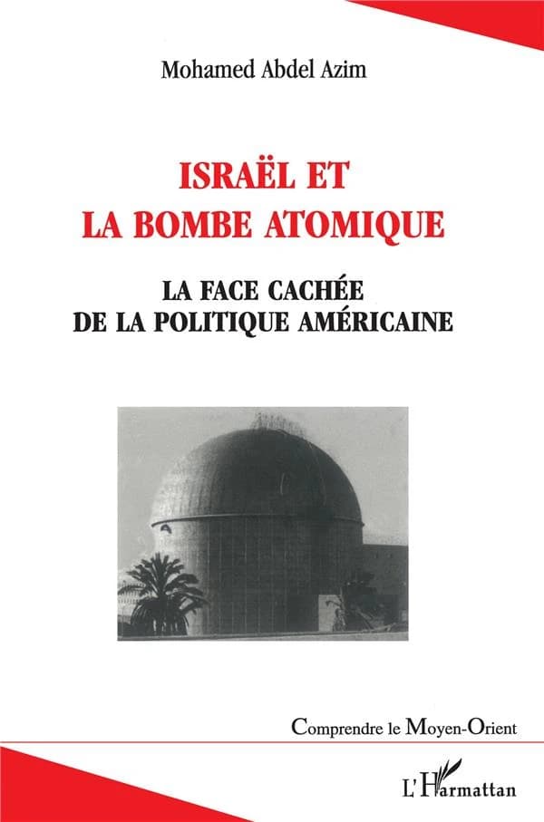 Israël et la bombe atomique : la face cachée de la politique américaine