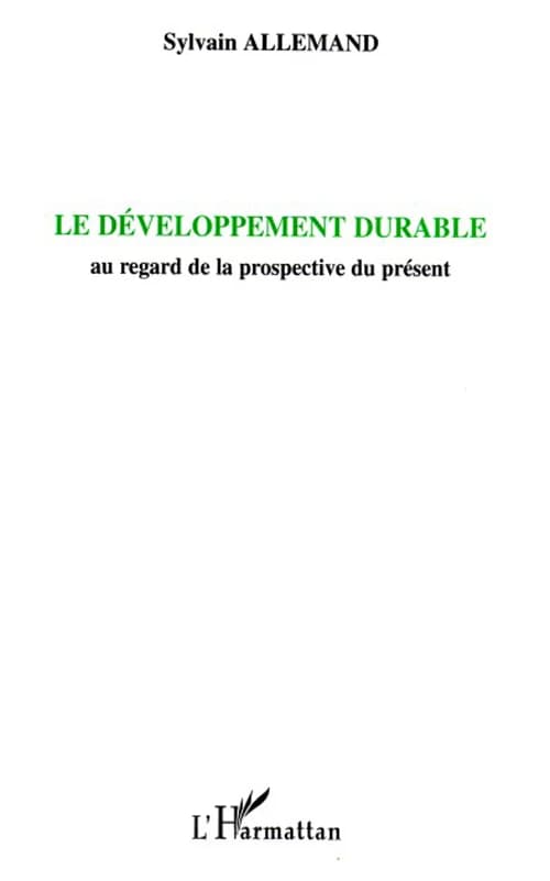 Le développement durable : au regard de la prospective du présent