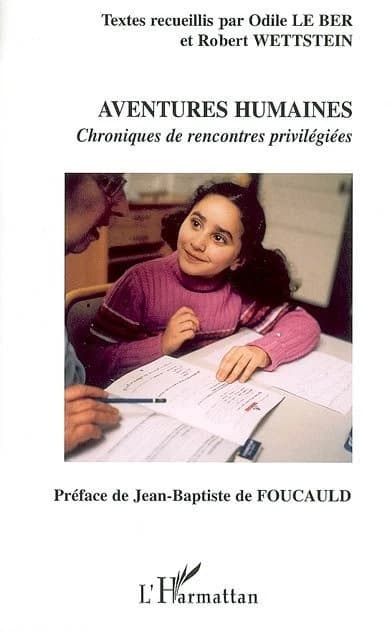 Aventures humaines : chroniques de rencontres privilégiées