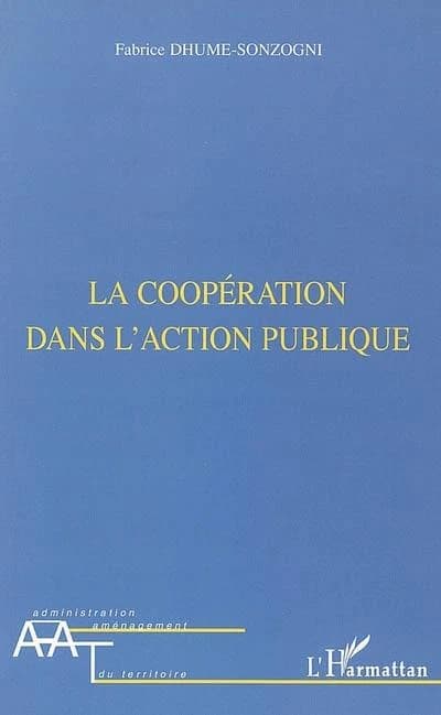 La coopération dans l'action publique : de l'injonction du faire ensemble à l'exigence de commun
