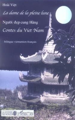 La dame de la pleine lune = : contes bilingues vietnamien-français