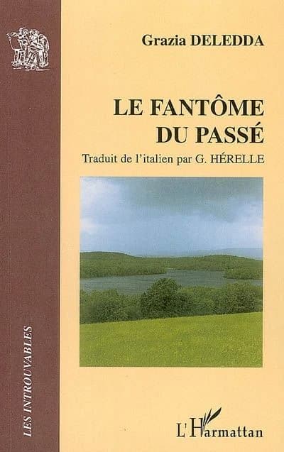 Le fantôme du passé : roman ([Reprod. en fac-sim.]) Grazia Deledda ; traduit de l'italien par G. Hérelle