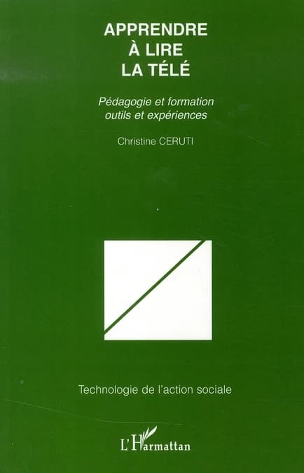 Apprendre à lire la télé : pédagogie et formation, outils et expériences