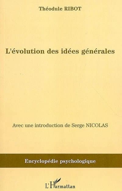 L'évolution des idées générales : 1897 ([Reproduction en fac-similé]) Théodule Ribot