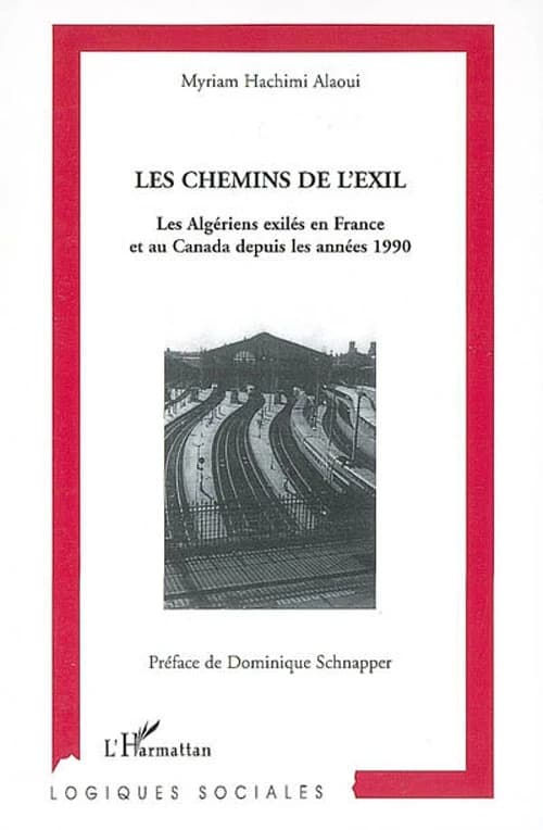 Les chemins de l'exil : les Algériens exilés en France et au Canada depuis les années 90