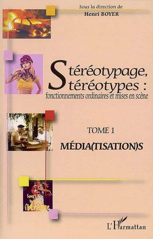 Stéréotypage, stéréotypes: Média(tisation)s