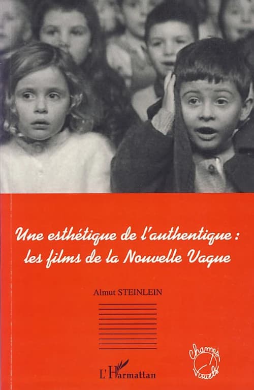 Une esthétique de l'authentique : les films de la Nouvelle Vague