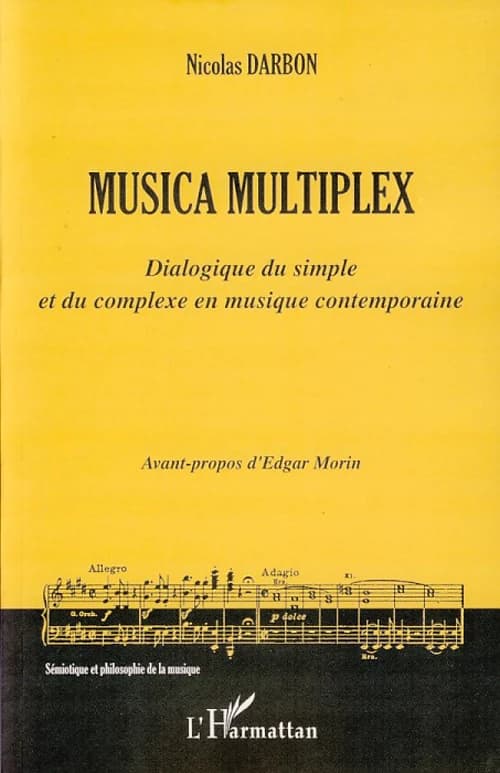 Musica multiplex : dialogue du simple et du complexe en musique contemporaine