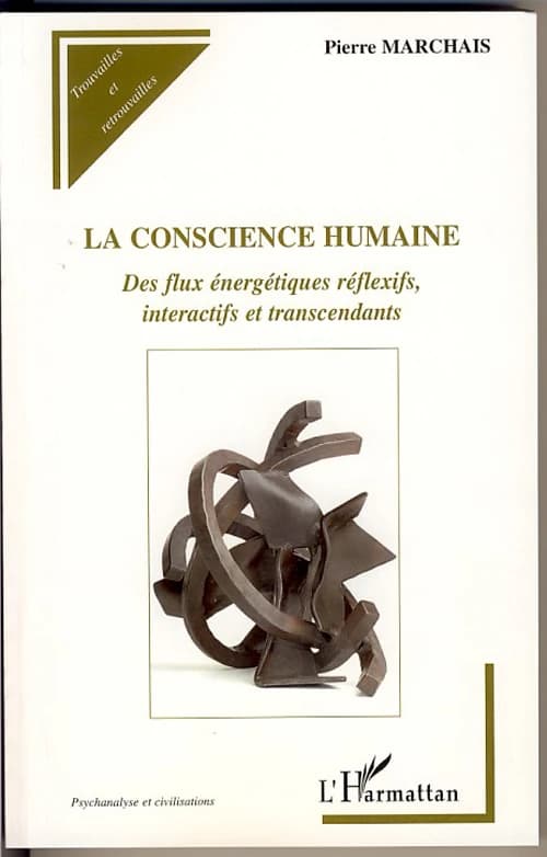 La conscience humaine : des flux énergétiques réflexifs, interactifs, et transcendants