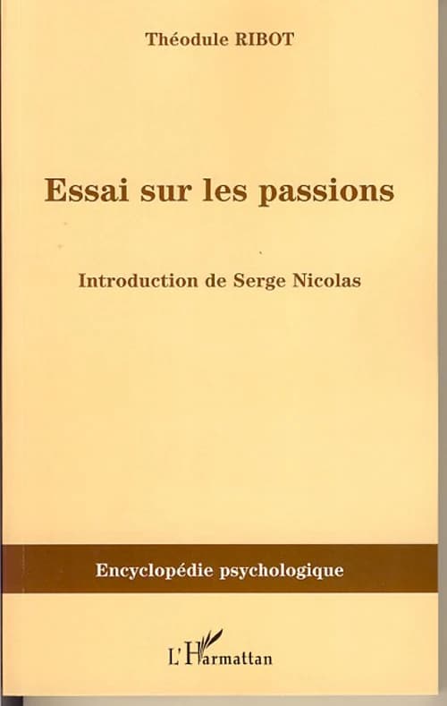 Essai sur les passions : 1907 ([Reproduction en fac-similé]) Théodule Ribot