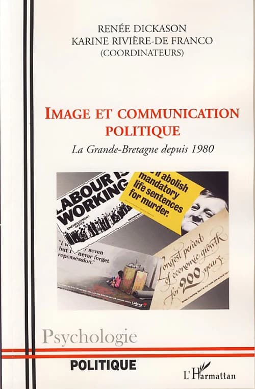 Image et communication en politique : la Grande-Bretagne depuis 1980