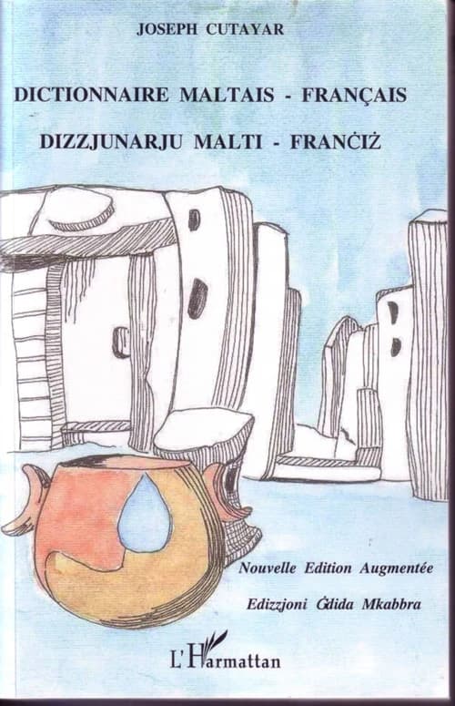Dictionnaire maltais-français (Nouvelle éd. augmentée) Joseph Cutayar : Dizzjunarju malti-franċiż
