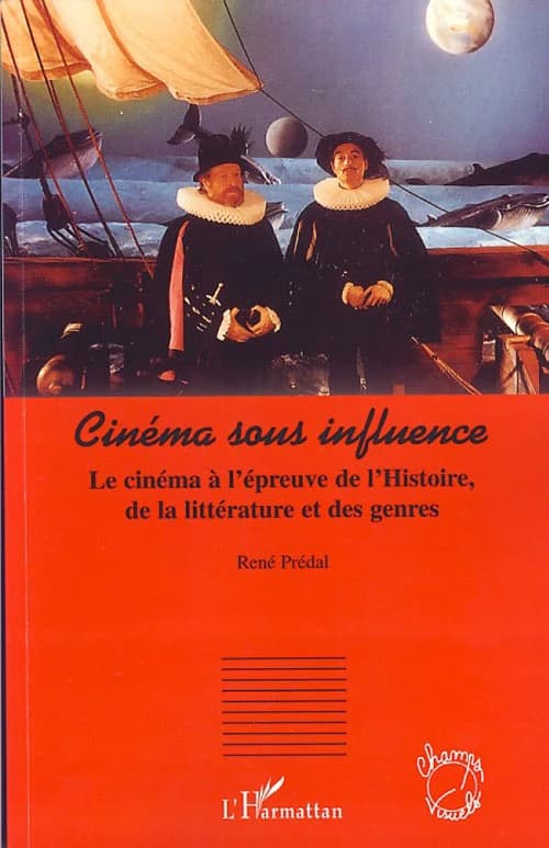 Cinéma sous influence : le cinéma à l'épreuve de l'histoire, de la littérature et des genres