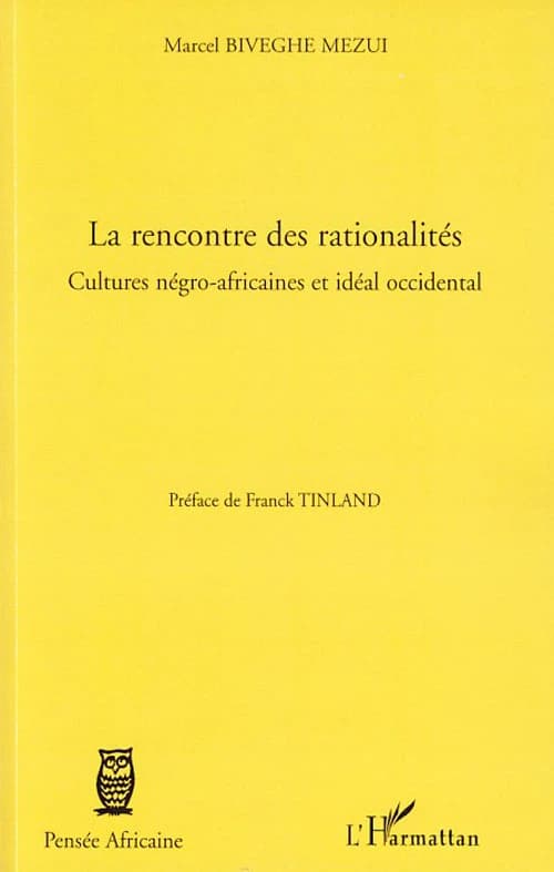 La rencontre des rationalités : cultures négro-africaines et idéal occidental