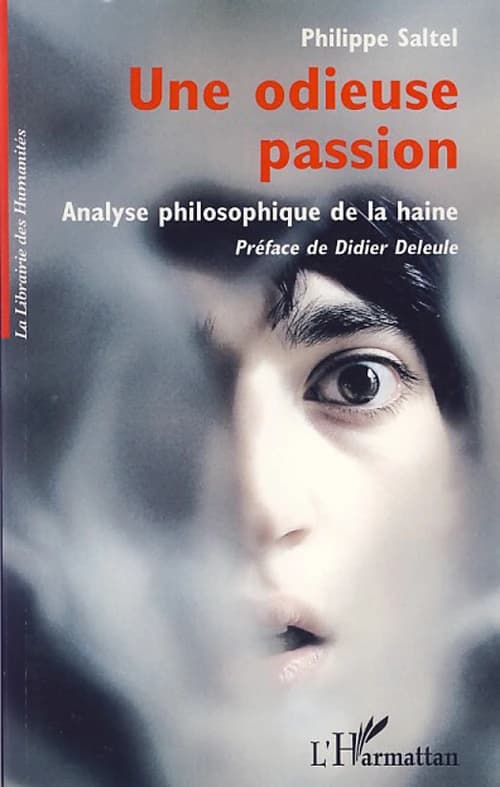 Une odieuse passion : analyse philosophique de la haine
