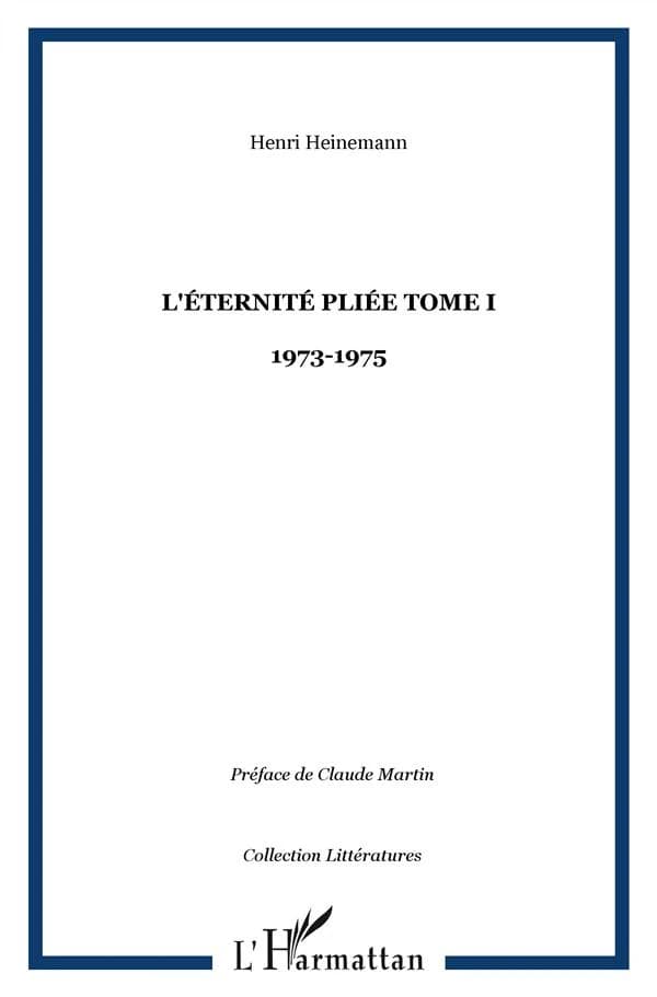 L'éternité pliée. Tome I, Journal 1973-1975