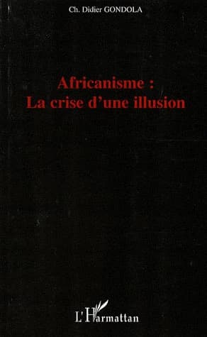 Africanisme, la crise d'une illusion