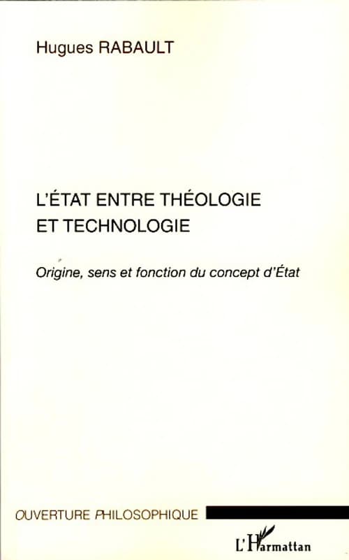 L'État entre théologie et technologie : origine, sens et fonction du concept d'État