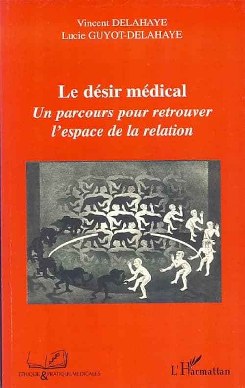 Le désir médical : un parcours pour retrouver l'espace de la relation