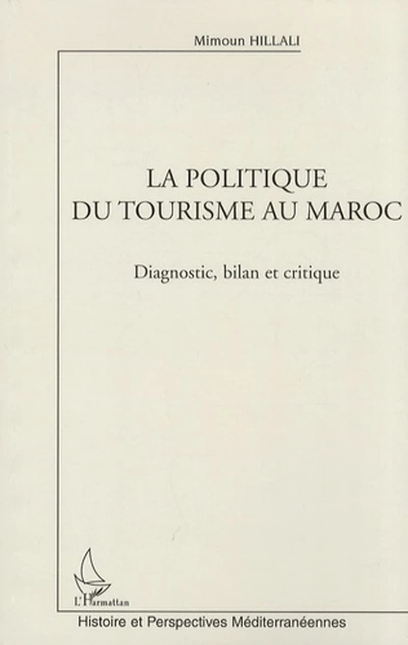 La politique du tourisme au Maroc : diagnostic, bilan et critique