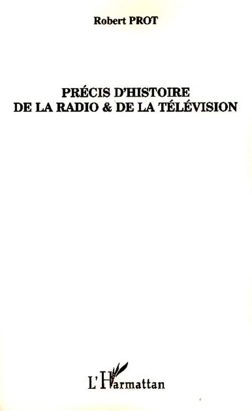 Précis d'histoire de la radio & de la télévision