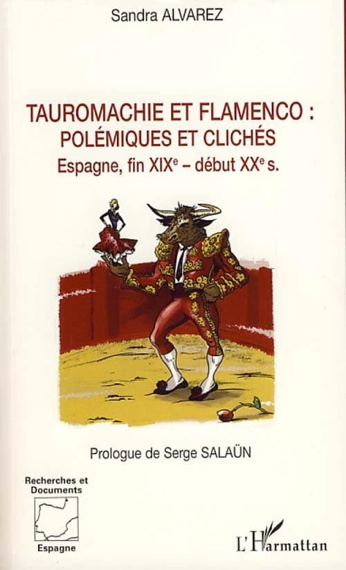Tauromachie et flamenco : polémiques et clichés, Espagne, fin XIXe-début XXe siècle