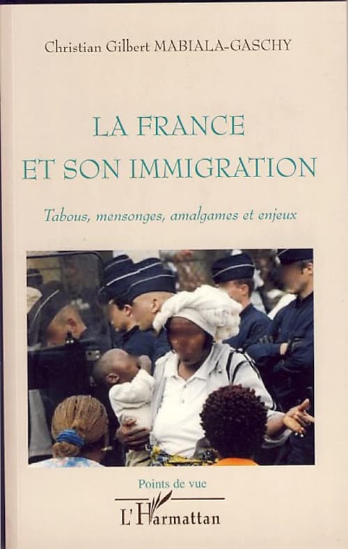 La France et son immigration : tabous, mensonges, amalgames et enjeux