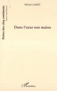 Dans l'azur nos mains