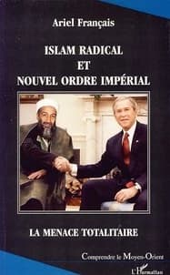 Islam radical et nouvel ordre impérial : la menace totalitaire