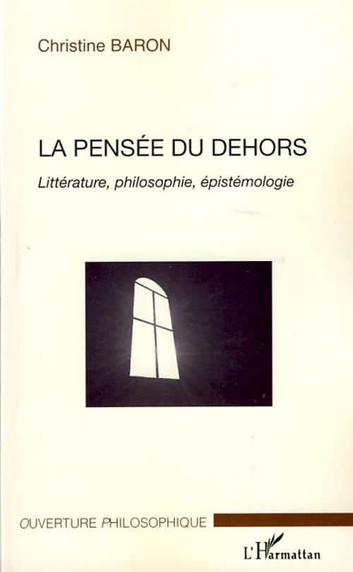 La pensée du dehors : littérature, philosophie, épistémologie