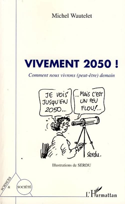 Vivement 2050 ! : comment nous vivrons (peut-être) demain