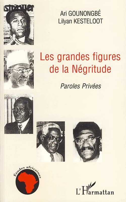 Les grandes figures de la négritude : paroles privées