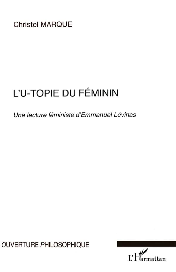 L'u-topie du féminin : une lecture féministe d'Emmanuel Lévinas