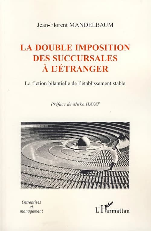 La double imposition des succursales à l'étranger : la fiction bilantielle de l'établissement stable