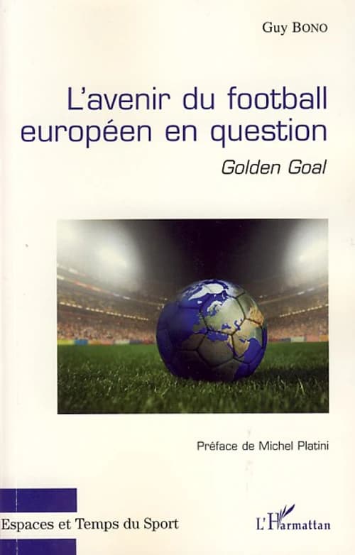 L'avenir du football européen en question : golden goal