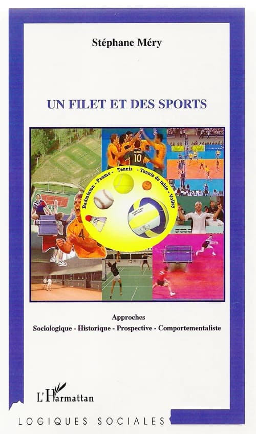 Un filet et des sports : approches sociologique, historique, prospective, comportementaliste