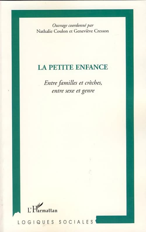 La PETITE ENFANCE - Entre familles et crèches, entre sexe et genre