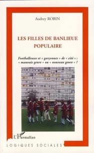 Les filles de banlieue populaire : footballeuses et garçonnes de cité, mauvais genre ou nouveau genre ?